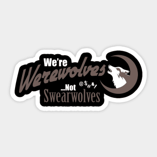 Werewolves Not Swearwolves Sticker